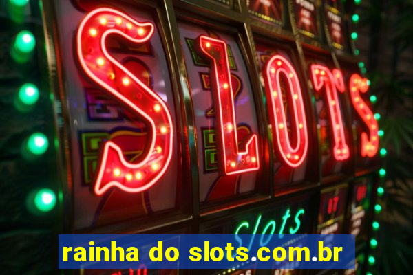 rainha do slots.com.br