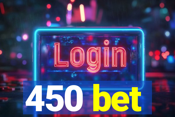450 bet