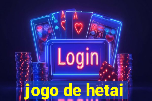 jogo de hetai