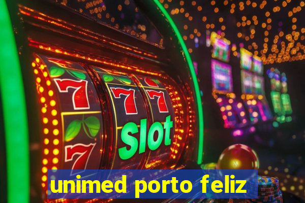 unimed porto feliz