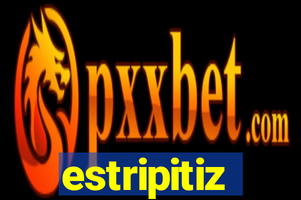 estripitiz