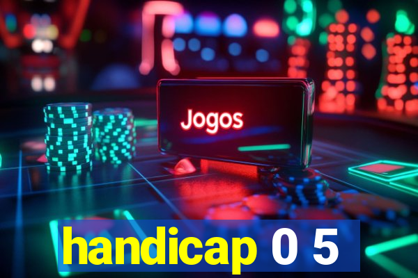 handicap 0 5