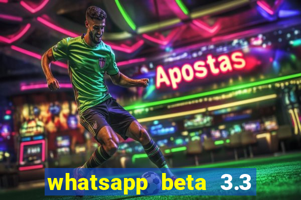 whatsapp beta 3.3 10 instalar