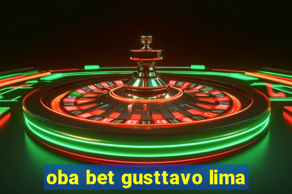 oba bet gusttavo lima
