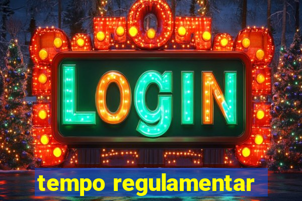 tempo regulamentar