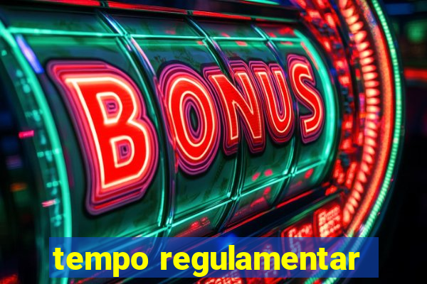 tempo regulamentar