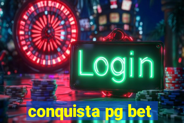 conquista pg bet