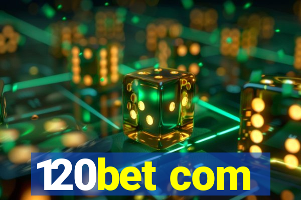 120bet com