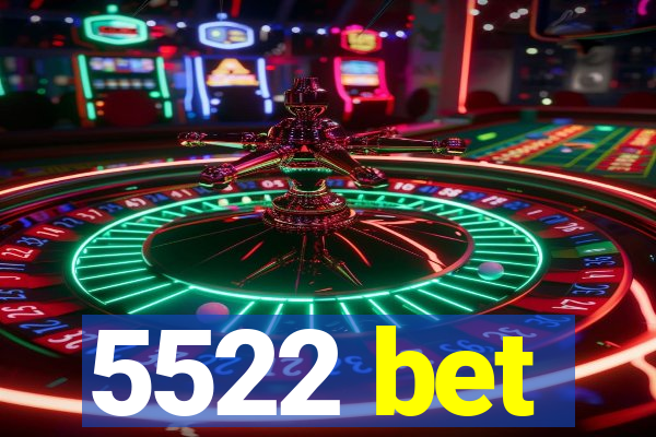 5522 bet