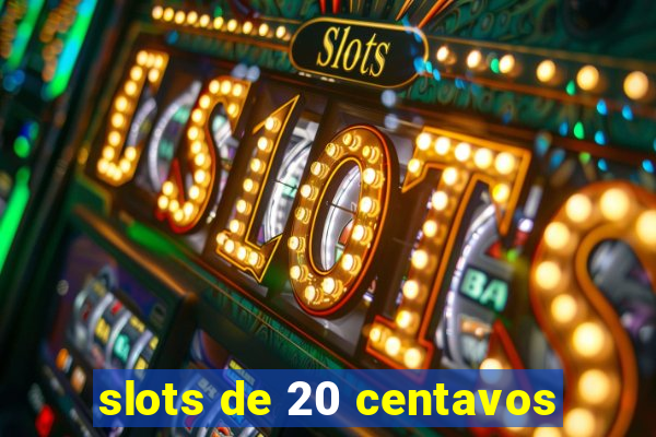 slots de 20 centavos