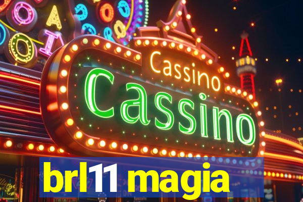 brl11 magia