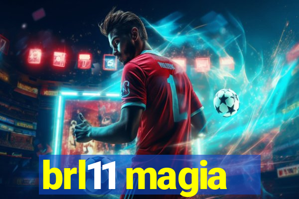 brl11 magia