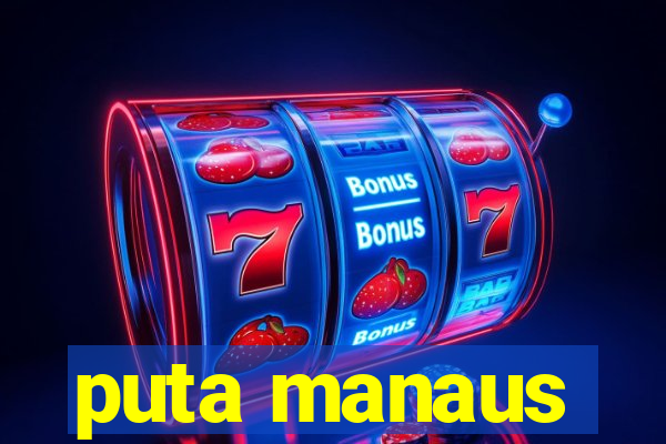 puta manaus