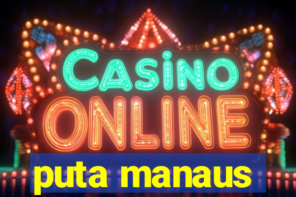 puta manaus