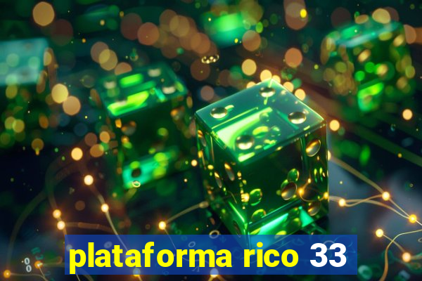 plataforma rico 33