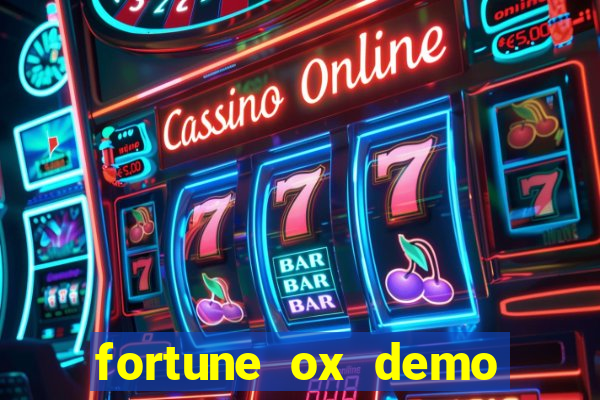 fortune ox demo dinheiro infinito