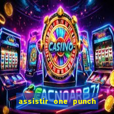 assistir one punch man 3 temporada