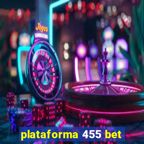 plataforma 455 bet