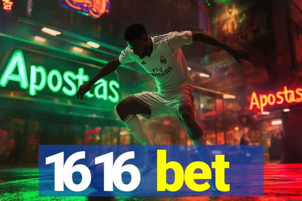 1616 bet