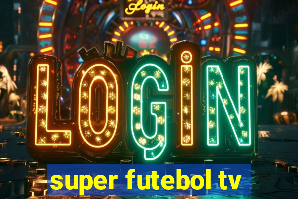super futebol tv