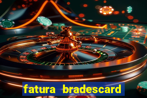 fatura bradescard casas bahia