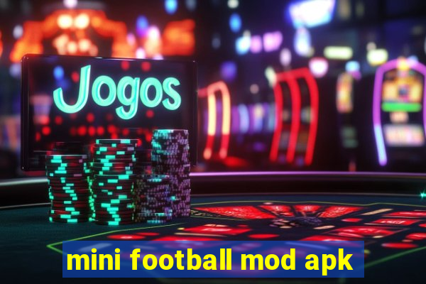 mini football mod apk