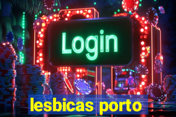 lesbicas porto