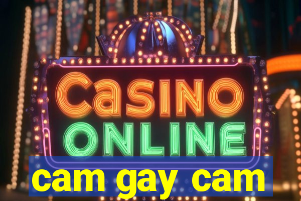 cam gay cam