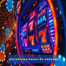 plataforma bonus de cadastro