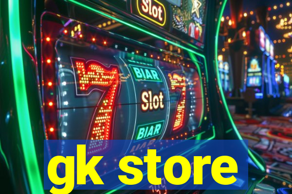 gk store