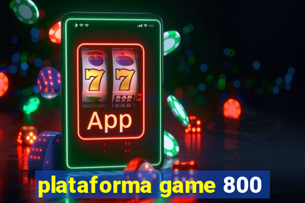 plataforma game 800