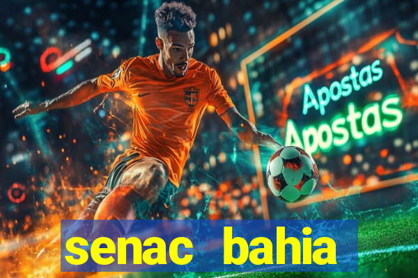 senac bahia trabalhe conosco