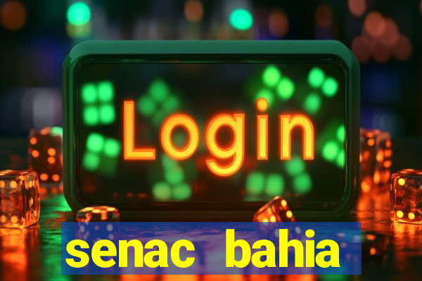 senac bahia trabalhe conosco