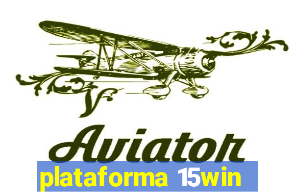 plataforma 15win