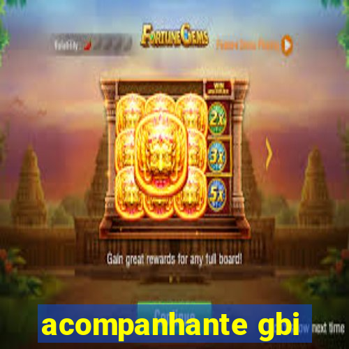 acompanhante gbi