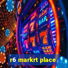 r6 markrt place