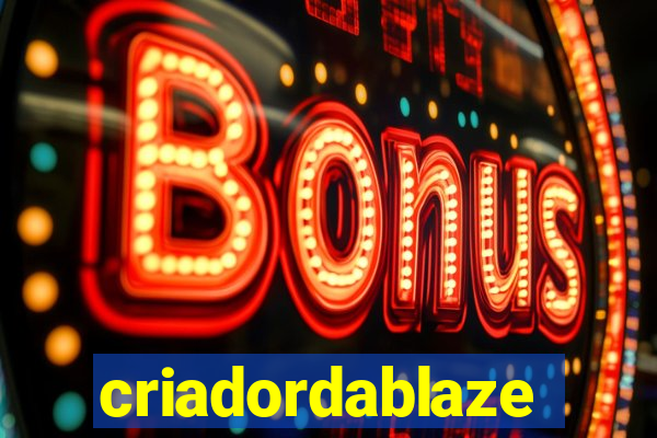 criadordablaze