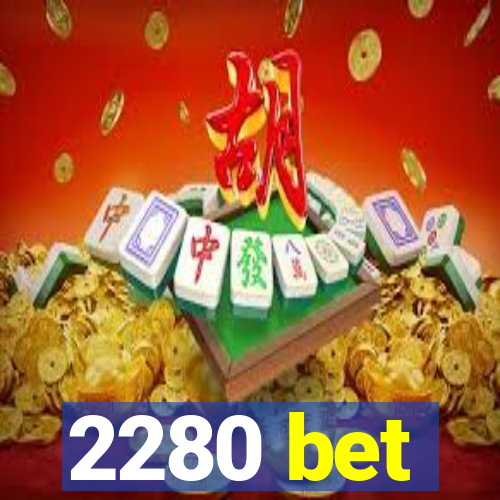 2280 bet