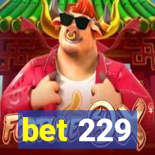 bet 229