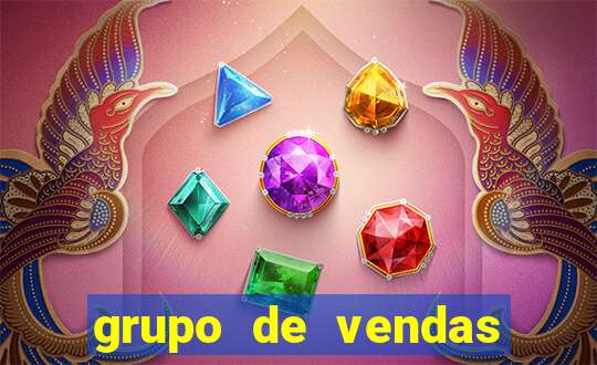 grupo de vendas whatsapp porto seguro