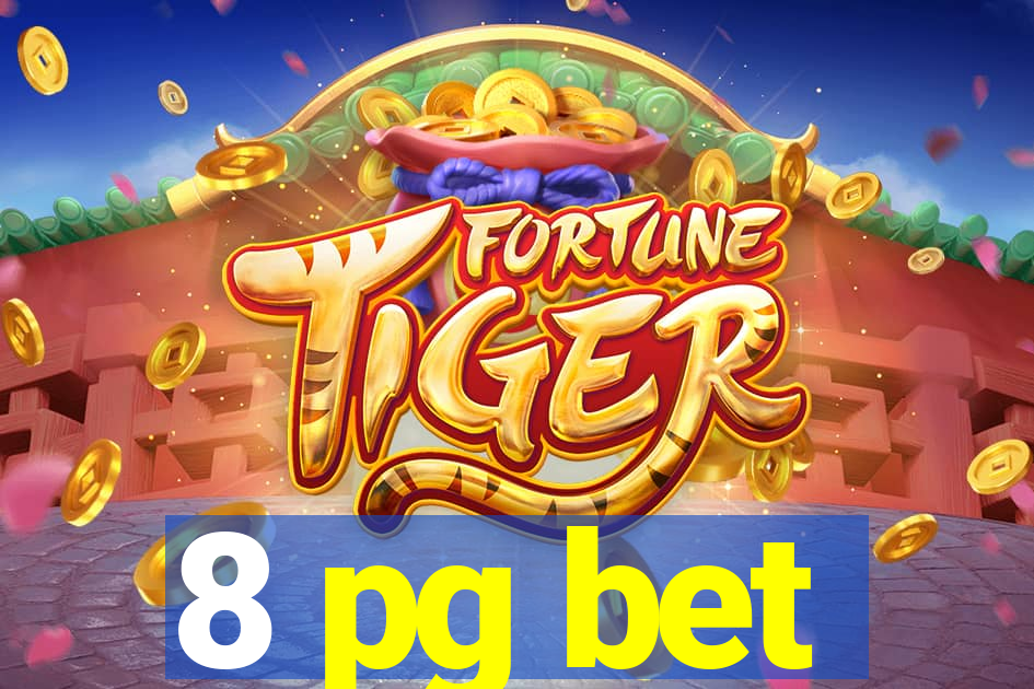 8 pg bet