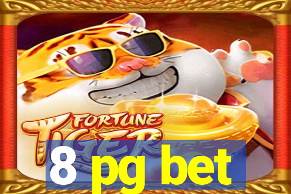 8 pg bet