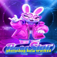 photoshop beta cracked