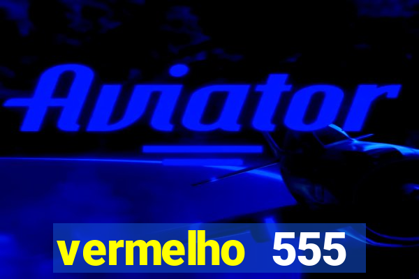 vermelho 555 plataforma de jogos