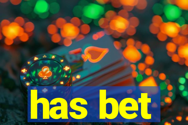 has bet