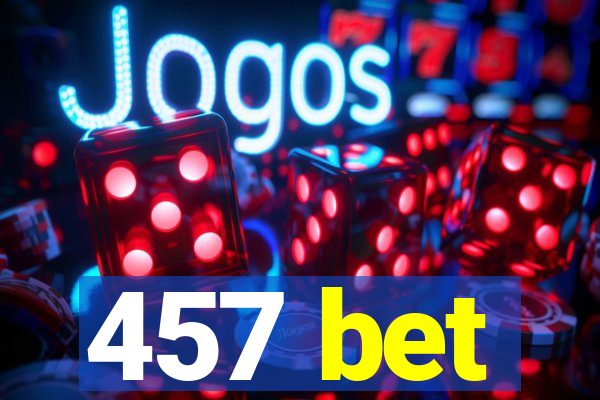 457 bet
