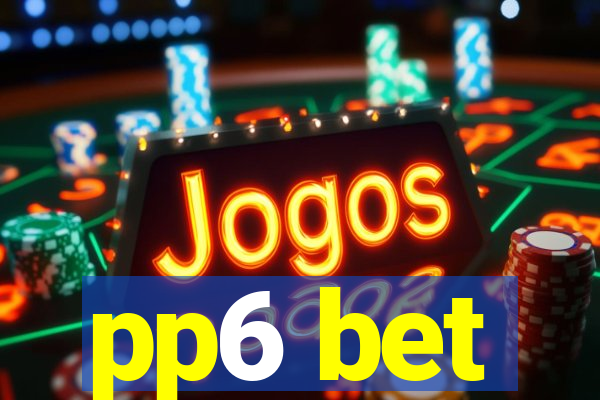 pp6 bet