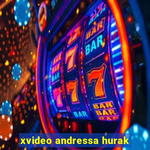 xvideo andressa hurak