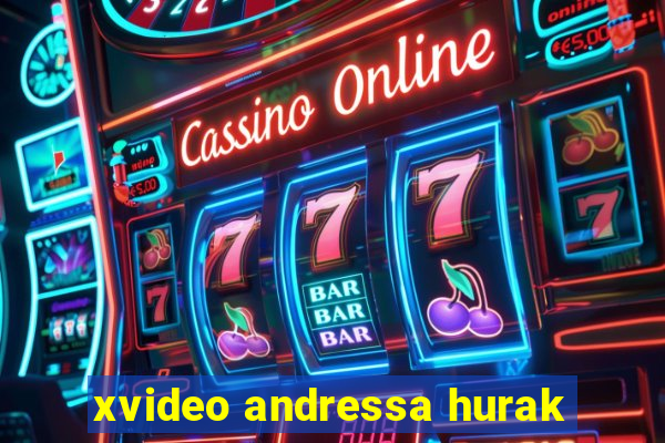 xvideo andressa hurak