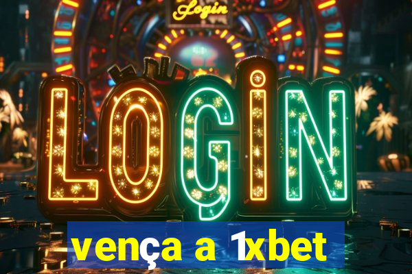 vença a 1xbet